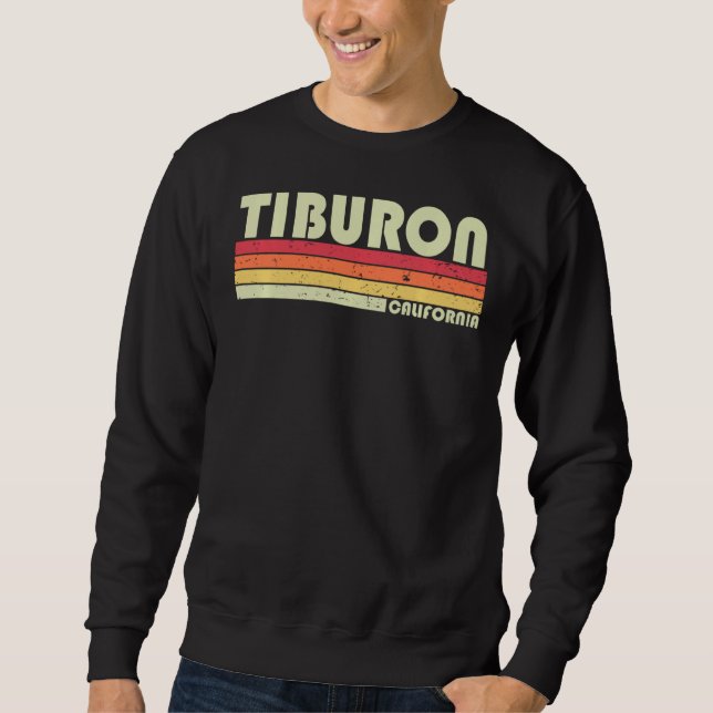 Tiburon Ca California Funny City Zuhause Roots Ret Sweatshirt (Vorderseite)