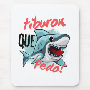 TIBURON SAGT QUE PEDO, SHARK, WAS GEHT MOUSEPAD