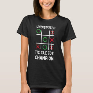 Tic Tac Toe Champion Funny Thinking Gam T-Shirt