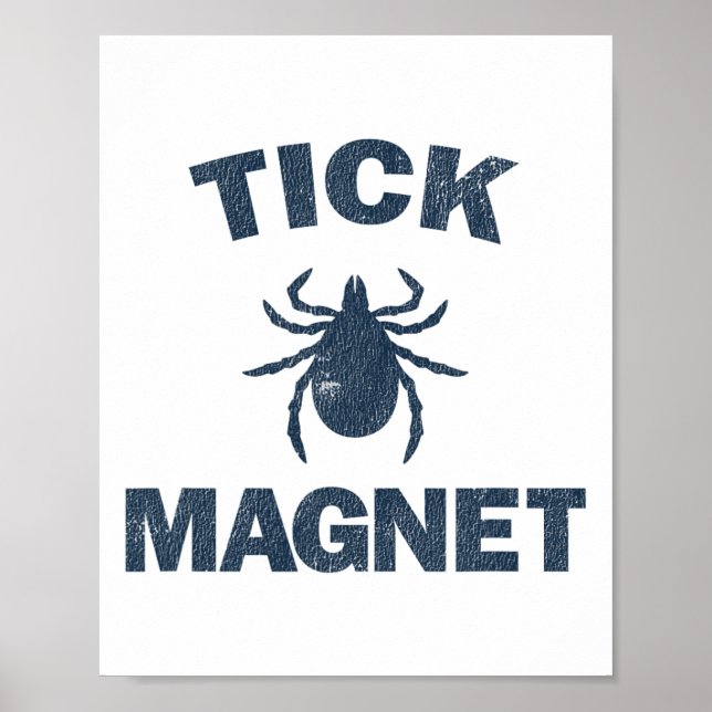 Tick Magnet Funny Camping And Hiking Bug Shirt  Poster (Vorne)