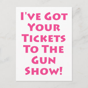 Tickets für die Waffenshow! Postkarte