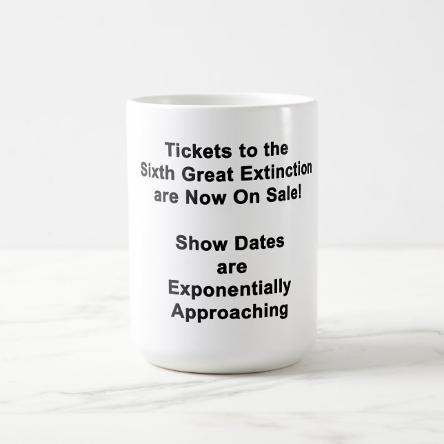 Tickets To The Sixth Great Extinction Coffee Mug Kaffeetasse (Mittel)