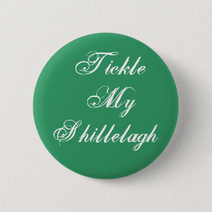 Tickle meinen Shillelagh Button