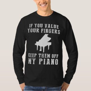 Tickle the Ivories - Behalt Off My Piano Funny T-S T-Shirt