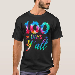 Tie Dye 100 Tage Y'all 100. Schultag Lehrer T-Shirt