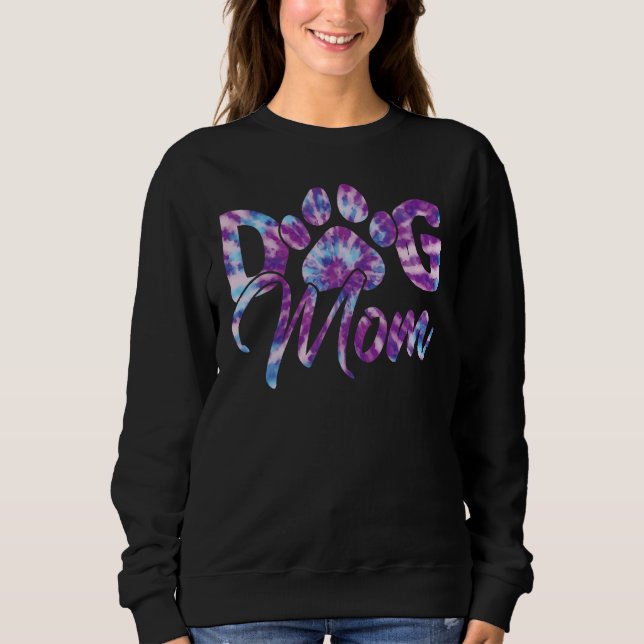 Tie Dye Dog Mom Apparel For Women Dog   Paw Print Sweatshirt (Vorderseite)