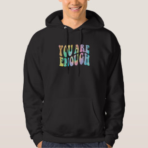 Tie Dye Du bist genug Positive Zitat Inspiration Hoodie