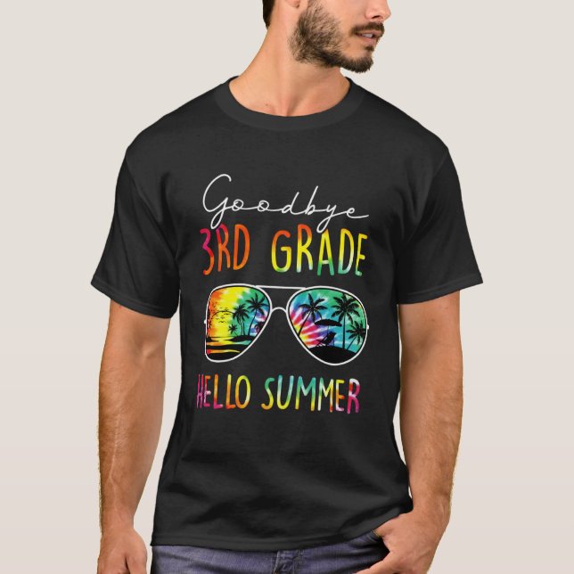 Tie Dye Goodbye 3Rd Grade Hello Summer Last Day Of T-Shirt (Vorderseite)