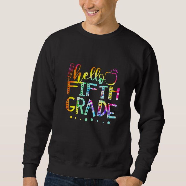 Tie Dye Hello Fifth 5th Grad Teacher Back To Scho Sweatshirt (Vorderseite)