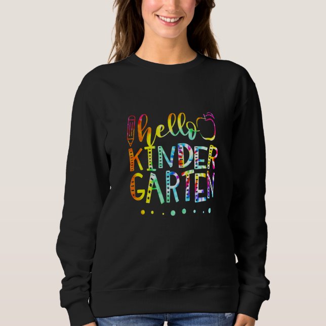 Tie Dye Hello Kindergarten Grad Teacher Back to S Sweatshirt (Vorderseite)
