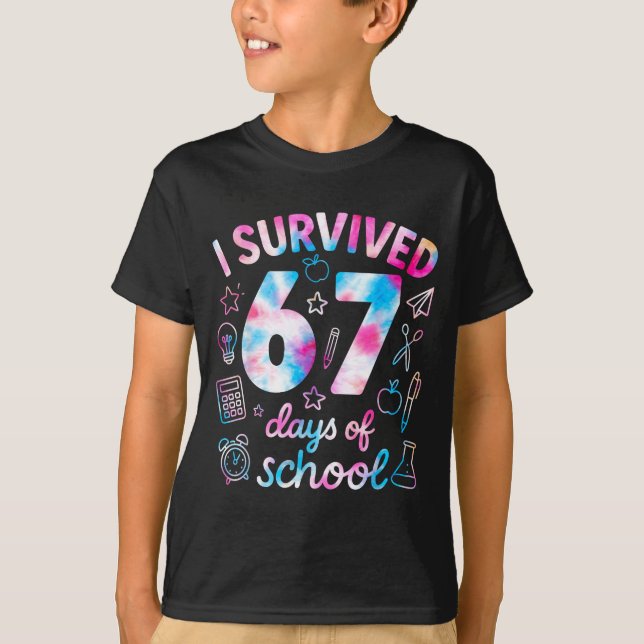 Tie Dye I Survived 67 Days Of School Funny Six Sev T-Shirt (Vorderseite)