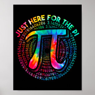 Tie Dye Ich bin nur wegen dem Kuchen hier 3,14 Pi Poster