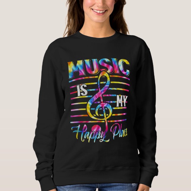 Tie Dye Music is My Happy Musician Music  Singer 1 Sweatshirt (Vorderseite)