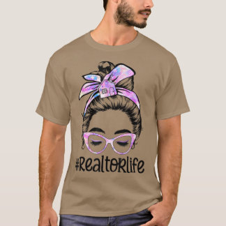 Tie Dye Realtor Life Messy Bun Glasses Women Gifts T-Shirt