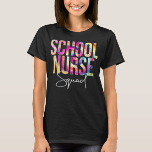 Tie Dye School Nurse Squad Back To School Apprecia T-Shirt