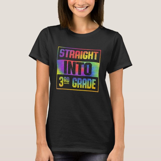 Tie Dye Straight Into 3rd Grade Back To School Stu T-Shirt (Vorderseite)