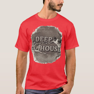 Tief antik House-Musik T-Shirt