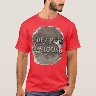 Tief antik House-Musik T-Shirt