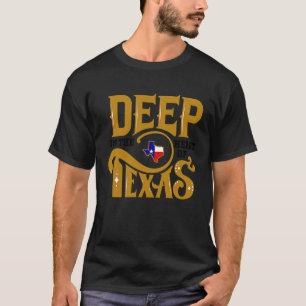 Tief im Herzen von Texas Texas Zuhause T-Shirt