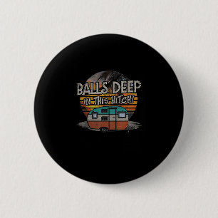 Tief in diesem Hitch lustige Camping Geschenk Button