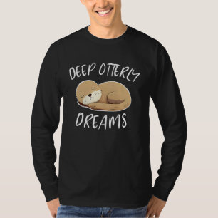 Tief Ottery Träume Lustig Für Seeotter Fan T-Shirt