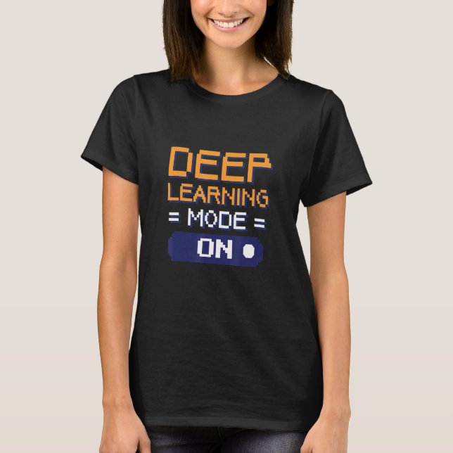 Tiefer Lernmodus für Software-Dateningenieure T-Shirt (Vorderseite)