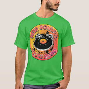 Tiefgründige soulvolle Housemusik T-Shirt
