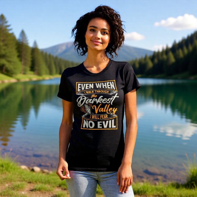 Tiefstes Tal Fürchte kein Übel Psalm 23 T-Shirt (Von Creator hochgeladen)