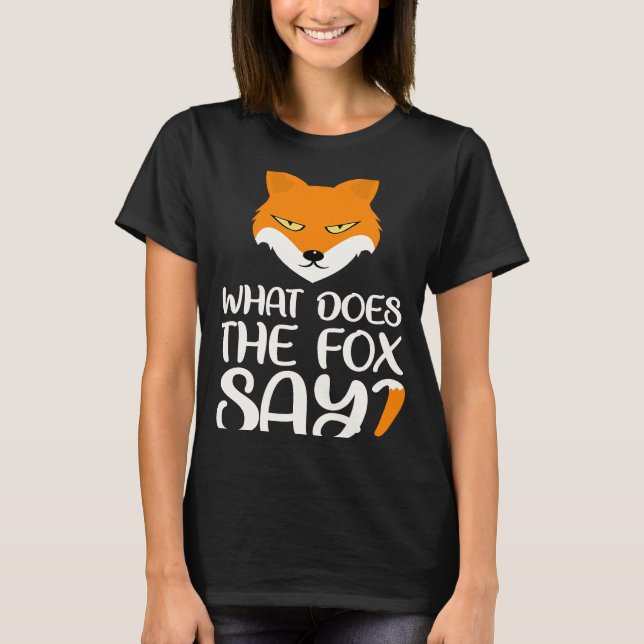 Tier Was sagt Fox Foxes Meme? T-Shirt (Vorderseite)
