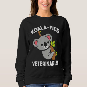 Tierarzt Anerkennung Koalafied Tierärztliche Fakul Sweatshirt