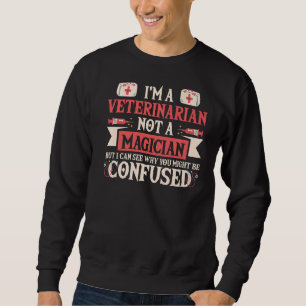Tierarzt, der kein Tierarzt ist Tierarzneimittel Sweatshirt