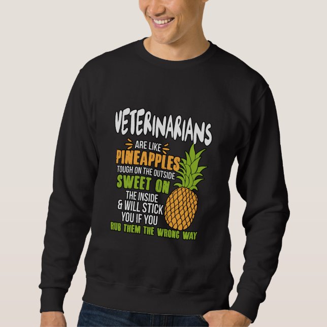 Tierärzte sind wie Ananas. Sweatshirt (Vorderseite)