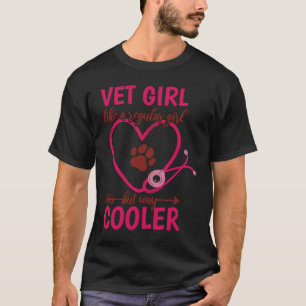 Tierärzte wie ein normales Mädchen, aber viel Cool T-Shirt