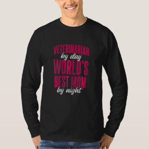 Tierärztin für Frauen bei Tag Beste Mutter der Wel T-Shirt