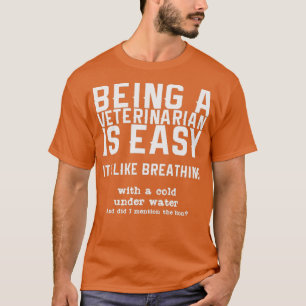 Tierärztlicher Zitat Tierärzte Tierärztliche Haust T-Shirt