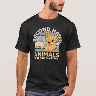 Tiere der zweiten Hand machen Tiere der ersten Kla T-Shirt
