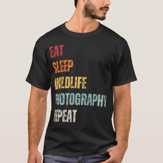 Tiere fotografieren, schlafen, essen, wiederholen  T-Shirt