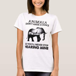 Tiere haben keine Stimme, also halten sich Tiere e T-Shirt