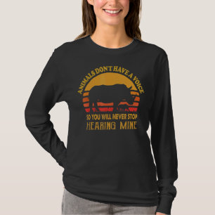 Tiere haben keine Stimme, also werden Sie nie aufh T-Shirt