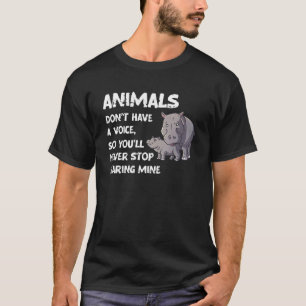 Tiere haben keine Stimme, ich bin ein Tierschützer T-Shirt