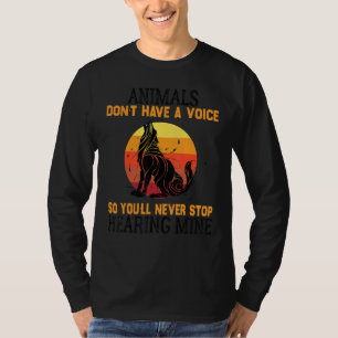 Tiere haben keine Stimme, Sie werden ihn also nie T-Shirt