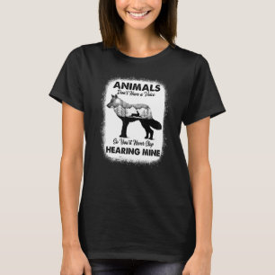 Tiere haben keine Stimme, Sie werden ihn also nie T-Shirt