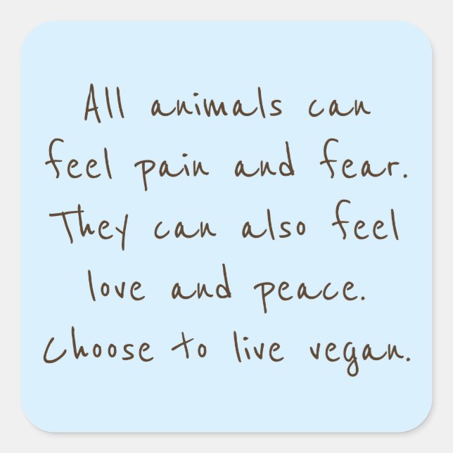 Tiere können sich genauso fühlen wie wir quadratischer aufkleber (Vorderseite)