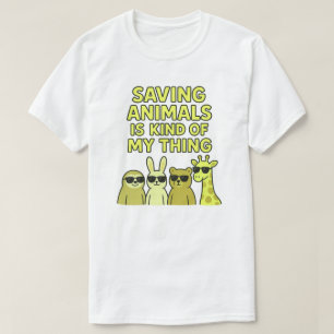 Tiere retten ist irgendwie meine Sache T-Shirt