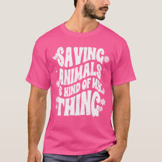 Tiere Retten Ist So Eine Art Mein Ding Tierpflege T-Shirt