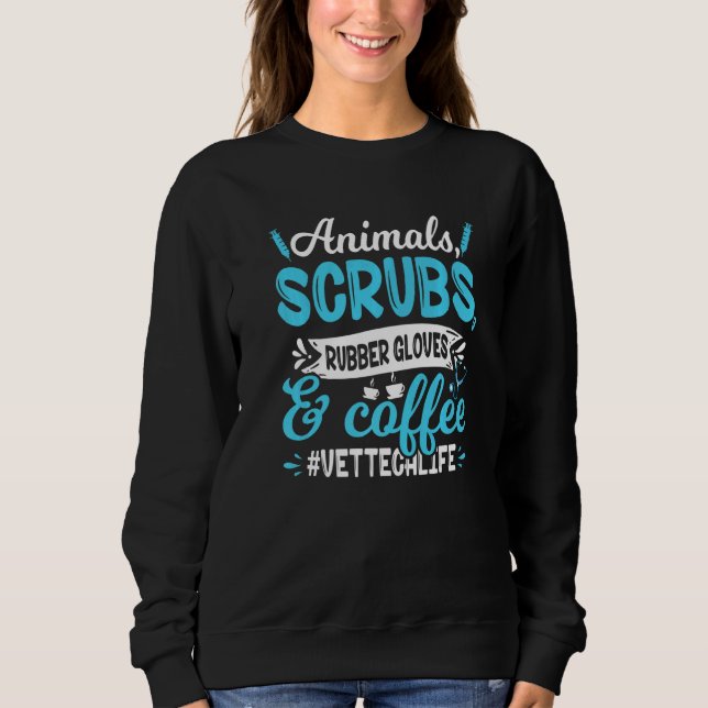 Tiere Scheuert Gummihandschuhe Und Kaffee Vet Tech Sweatshirt (Vorderseite)