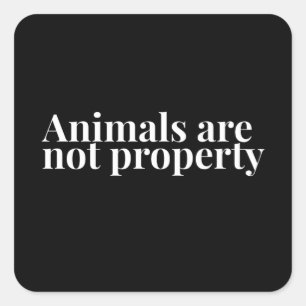 Tiere sind kein Eigentum an Tierrechten Quadratischer Aufkleber