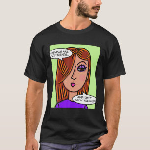 Tiere sind meine Freunde und ich esse meine Freund T-Shirt