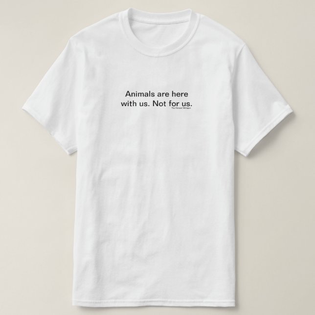 Tiere sind mit uns das einfache Shirt (weiß) (Design vorne)