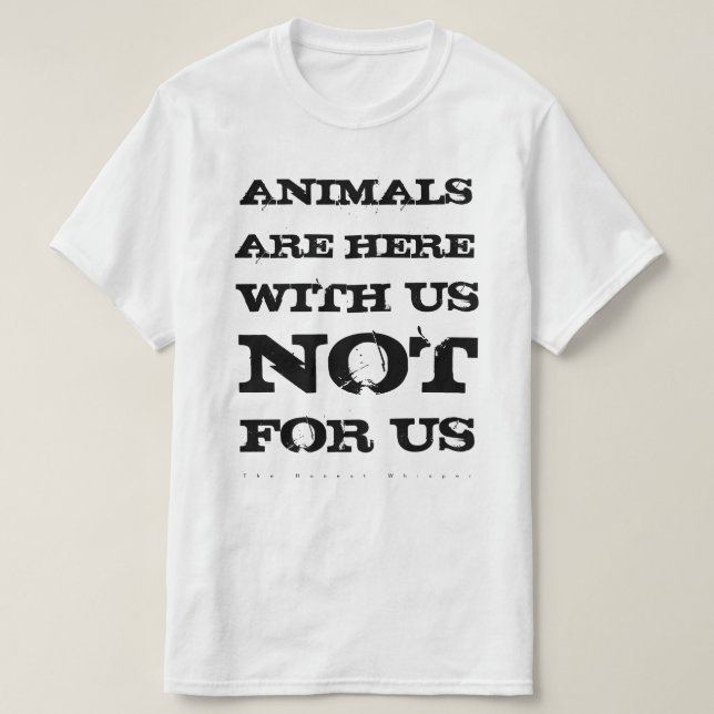 Tiere sind mit uns das Shirt (weiß) (Design vorne)